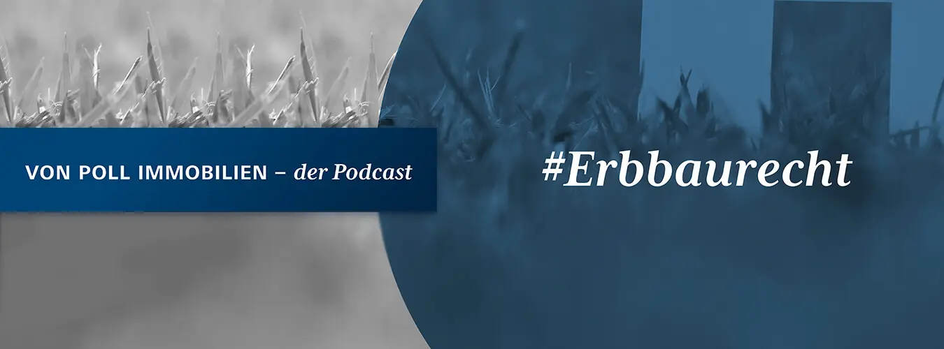 VON POLL IMMOBILIEN – Lifestyle-Blog Header-Image – Erbbaurecht: VON POLL IMMOBILIEN – der Podcast